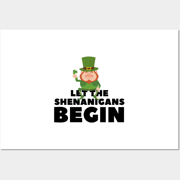 Let the Shenanigans Begin - St. Patrick's Day gift for men Wall Art by yassinebd